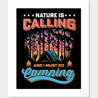 Nature Is Calling And I must Go Camping Posters and Art